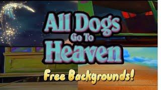 “All Dogs Go to Heaven Fetch Your Free Backgrounds!”
