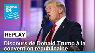 Convention républicaine, jour 4 : Trump prédit une "victoire incroyable" à la présidentielle