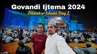 Govandi Ijtema 2024 | Day 2 | Dawat-e-Islami | Crowd, Magrib Namaz, Bayan & Food | Detail Vlog