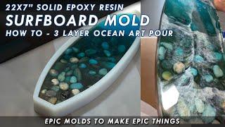 Solid Epoxy Resin Surfboard Ocean Art Creation - Silicone Surfboard Mold 3 Layer Resin Pour