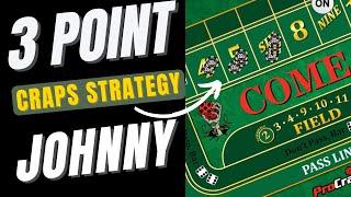 The 3 Point Johnny Craps Strategy - Winning at Craps with a better 3 Point Molly