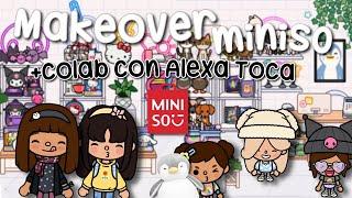 Makeover Miniso Colab @Alexatoca_1 ️|Toca Cam!|