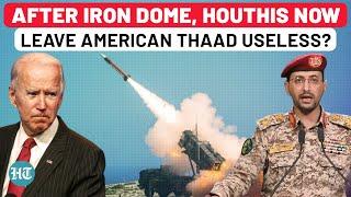 After Iran, Now Houthis Dismantle THAAD? Israel Deploys US Weapon To Shoot Down Yemeni Missile, But…