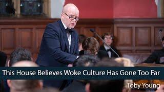 Toby Young | Woke Culture HAS Gone Too Far - 3/8 | Oxford Union