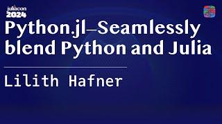 Python.jl—Seamlessly blend Python and Julia | Hafner | JuliaCon 2024