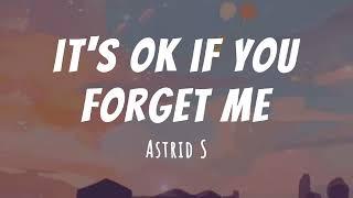 Astrid S - It's Ok If You Forget Me | Lyric Video