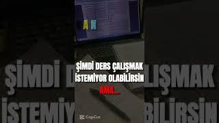 Şimdi Ders Çalışmak İstemiyorsun Ama...