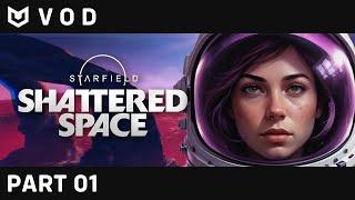 Starfield Shattered Space - PART 01 - Exploring House Va'Ruun Secrets!