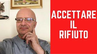 Come imparare ad accettare il Rifiuto