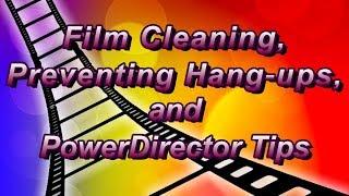 Wolverine Pro Tips: Film Cleaning, Preventing Hang-ups, and PowerDirector Nonlinear Editing