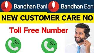 Bandhan bank customer care number Bandhan Bank customer care toll free number