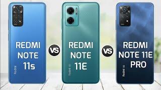 Redmi Note 11E vs Redmi Note 11E Pro vs Redmi Note 11s || Price | Launch Date