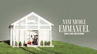 Emmanuel Dios Con Nosotros (Vídeo Oficial) - NANI NICOLE