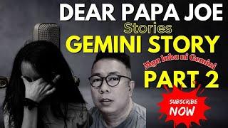 PART 2 MGA LUHA NI GEMINI | GEMINI STORY | DEAR PAPA JOE STORIES