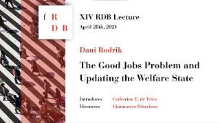 XIV RDB Lecture | Dani Rodrik - The Good Jobs Problem and Updating the Welfare State