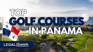 ️‍️Golfing in Panama: Discover Panama Relocation & Retirement