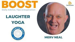 Bambuddha Boost EP11- Merv Neal (Laughter Yoga)