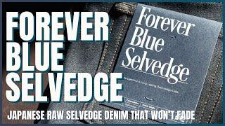 Forever Blue Selvedge: Denim That Won't Fade