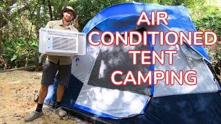 Air Conditioned Tent Camping - Full Set Up! | How To Tent Camp In The Summer With Air Conditioner