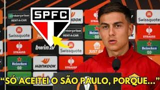 CHAPÉU NO PALMEIRAS! OLHA OQUE O DYBALA FALOU APÓS ACERTO COM O SÃO PAULO! NOTICIAS DO SÃO PAULO