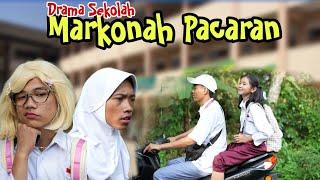 MARKONAH PACARAN PART 1 - DRAMA SEKOLAH