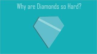 Why Are Diamonds Hard?