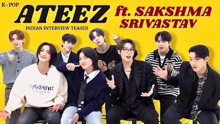 KPOP ATEEZ Indian Interview Teaser ft. Sakshma Srivastav | E NOW | 21st December