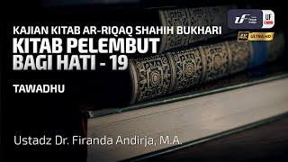 Syarah Kitab Ar-Riqaq #19: Tawadhu - Ust Dr. Firanda Andirja, M.A