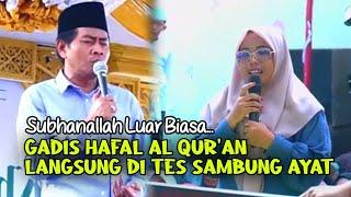 Nia Gadis Hafal Al Qur'an Langsung Di Tes Sambung Ayat Oleh KH. Anwar Zahid