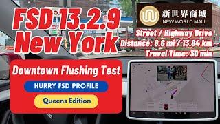 Tesla FSD Supervised v13.2.9 Downtown Flushing (New World Mall) Test | HURRY FSD Driving Profile