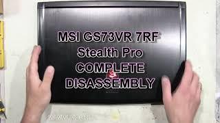 MSI GS73VR 7RF Stealth Pro How To Complete Take Apart Full Disassembly Nothing Left