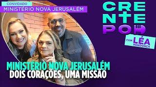 CrentePod #11 - Ministério Nova Jerusalém: Dois Corações, Uma Missão