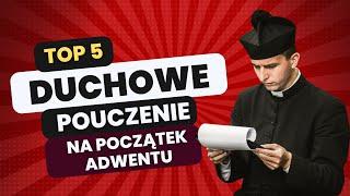 Duchowe Pouczenie na Początek Adwentu 