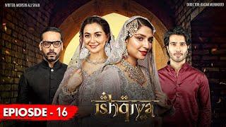 Ishqiya Episode 16 | Feroze Khan | Hania Aamir | Ramsha Khan | ARY Digital [Subtitle Eng]