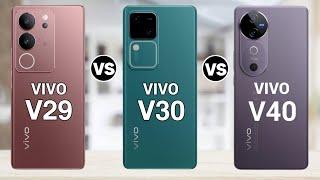 Vivo V29 Vs Vivo V30 Vs Vivo V40