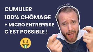 Comment cumuler 100% chômage et micro-entreprise ? 