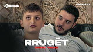 RRUGËT - Official Trailer - Episodi 37 (Halil Budakova)