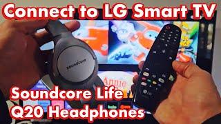 Soundcore Life Q20 Headphones: How to Connect to LG Smart TV