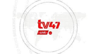  LIVE | TV 47 MATUKIO | MUSTAKABALI WA TAIFA