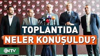 TFF Başkanı İbrahim Hacıosmanoğlu, Kulüp Başkanları ile Yaptığı Toplantı Ardından Konuştu | NTV