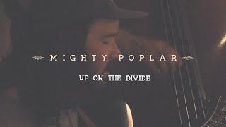 Mighty Poplar - Up on the Divide