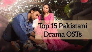 Top 15 Pakistani Drama OSTs || My most favourite list of Pakistani drama OSTs || Part 1