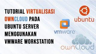 AyoSinau #3 - Tutorial Virtualisasi OwnCloud pada Ubuntu Server Menggunakan WMWare Workstation