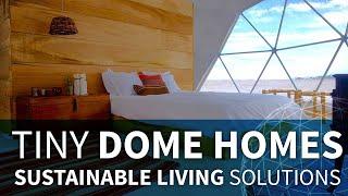 Tiny Dome Homes - Sustainable Living Solutions