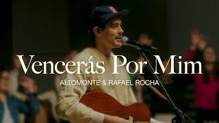 Vencerás por Mim (Ao Vivo) - Altomonte, Rafael Rocha