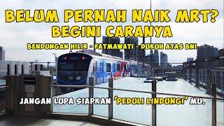 CARA NAIK MRT JAKARTA 2022 - SOLUSI MACET DI JAKARTA - JAKARTA INDONESIA