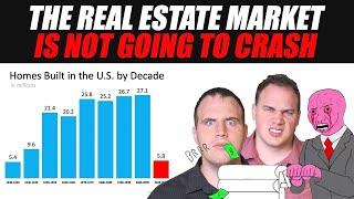 Why The Real Estate Market is NOT Going to Collapse