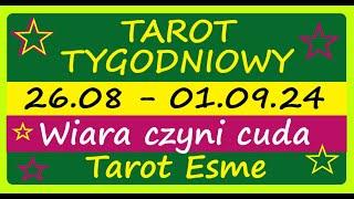 Tarot Tygodniowy26.08 - 01.09.2024 Wiara czyni cuda - tarot, czytanie tarota, horoskop @TarotEsme