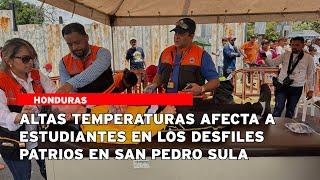 Altas temperaturas afecta a estudiantes en los desfiles patrios en San Pedro Sula