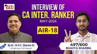 Interview of CA Inter Ranker AIR 18th Bhavya Sharma | May 2024 | Dr. CA RC Sharma Sir